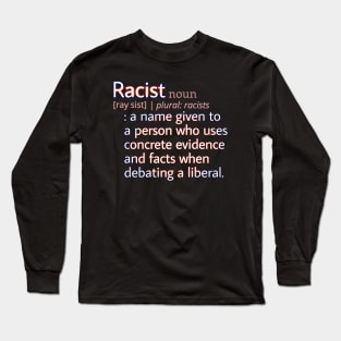 Liberal Definition of Racism Long Sleeve T-Shirt